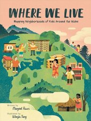 Where We Live: Mapping Neighborhoods of Kids Around the Globe цена и информация | Книги для подростков и молодежи | kaup24.ee