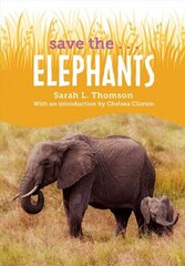 Save the...Elephants hind ja info | Noortekirjandus | kaup24.ee