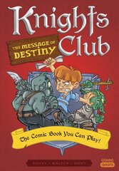 Knights Club: The Message of Destiny: The Comic Book You Can Play hind ja info | Noortekirjandus | kaup24.ee