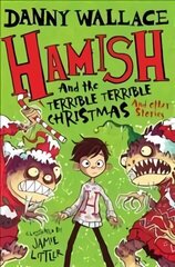 Hamish and the Terrible Terrible Christmas and Other Stories hind ja info | Noortekirjandus | kaup24.ee