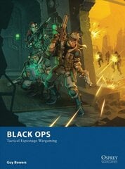 Black Ops: Tactical Espionage Wargaming цена и информация | Исторические книги | kaup24.ee