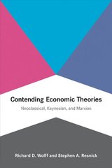 Contending Economic Theories: Neoclassical, Keynesian, and Marxian цена и информация | Книги по экономике | kaup24.ee