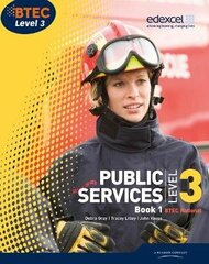 BTEC Level 3 National Public Services Student Book 1, Bk. 1 hind ja info | Ühiskonnateemalised raamatud | kaup24.ee