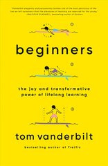 Beginners: The Joy and Transformative Power of Lifelong Learning hind ja info | Ühiskonnateemalised raamatud | kaup24.ee