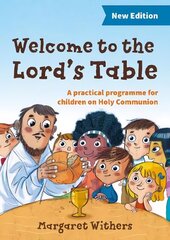 Welcome to the Lord's Table: A practical programme for children on Holy Communion 3rd edition цена и информация | Книги для подростков и молодежи | kaup24.ee