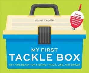 My First Tackle Box (with Fishing Rod, Lures, Hooks, Line, and More!): Get Kids to Fall for Fishing, Hook, Line, and Sinker hind ja info | Noortekirjandus | kaup24.ee