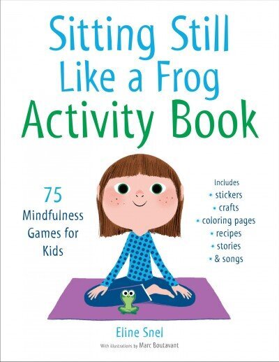 Sitting Still Like a Frog Activity Book: 75 Mindfulness Games for Kids hind ja info | Noortekirjandus | kaup24.ee