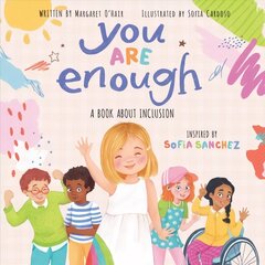 You Are Enough: A Book About Inclusion (HB) hind ja info | Noortekirjandus | kaup24.ee