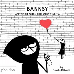 Banksy Graffitied Walls and Wasn't Sorry. hind ja info | Noortekirjandus | kaup24.ee