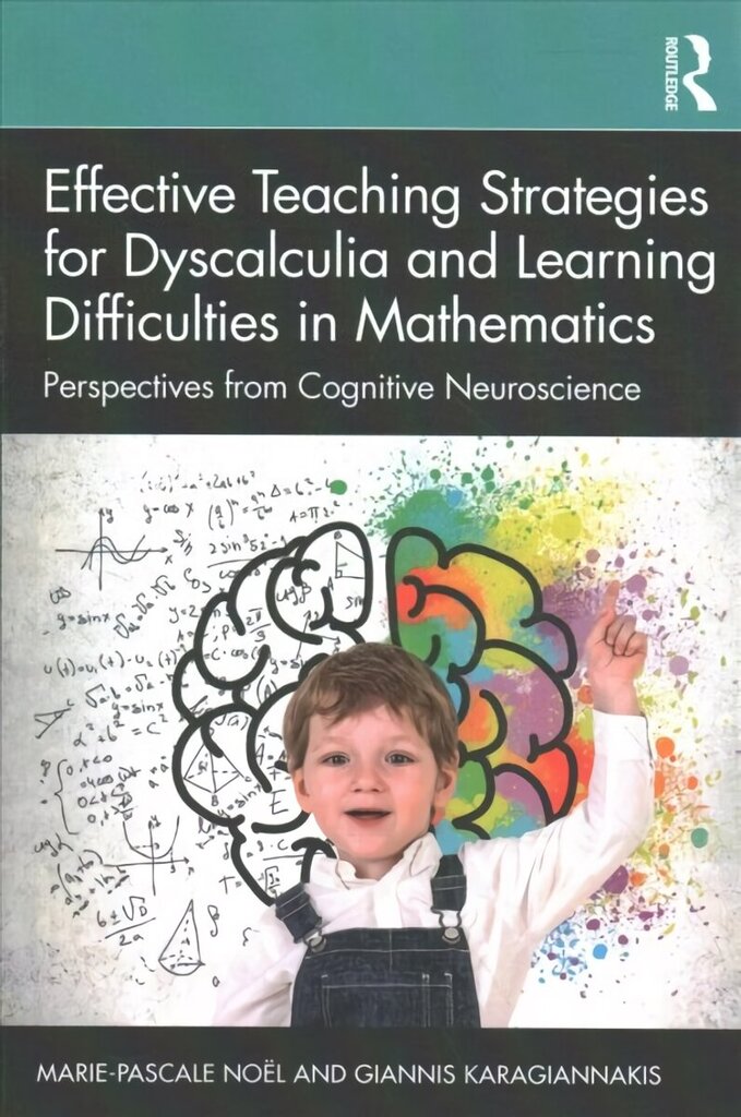Effective Teaching Strategies for Dyscalculia and Learning Difficulties in Mathematics: Perspectives from Cognitive Neuroscience hind ja info | Ühiskonnateemalised raamatud | kaup24.ee