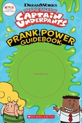 Epic Tales of Captain Underpants: Prank Power Guidebook hind ja info | Noortekirjandus | kaup24.ee