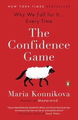 Confidence Game: Why We Fall for It . . . Every Time hind ja info | Ühiskonnateemalised raamatud | kaup24.ee