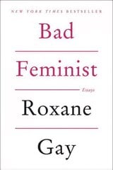 Bad Feminist: Essays цена и информация | Книги по социальным наукам | kaup24.ee