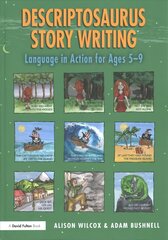 Descriptosaurus Story Writing: Language in Action for Ages 5-9 hind ja info | Ühiskonnateemalised raamatud | kaup24.ee
