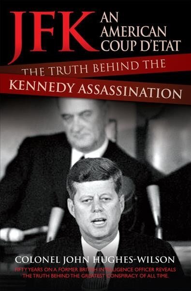 JFK - An American Coup D'etat: The Truth Behind the Kennedy Assassination цена и информация | Elulooraamatud, biograafiad, memuaarid | kaup24.ee