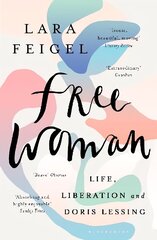 Free Woman: Life, Liberation and Doris Lessing hind ja info | Ajalooraamatud | kaup24.ee