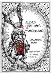 Alice's Nightmare in Wonderland Colouring Book hind ja info | Fantaasia, müstika | kaup24.ee