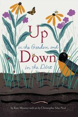 Up in the Garden and Down in the Dirt: (Nature Book for Kids, Gardening and Vegetable Planting, Outdoor Nature Book) цена и информация | Книги для подростков и молодежи | kaup24.ee