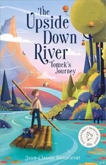 Upside Down River: Tomek's Journey hind ja info | Noortekirjandus | kaup24.ee