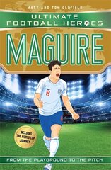Maguire (Ultimate Football Heroes - International Edition) - includes the   World Cup Journey!: Collect them all! цена и информация | Книги для подростков и молодежи | kaup24.ee