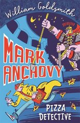 Mark Anchovy: Pizza Detective (Mark Anchovy 1) hind ja info | Noortekirjandus | kaup24.ee