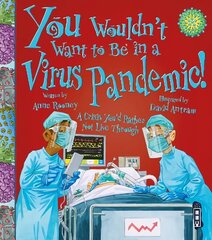 You Wouldn't Want To Be In A Virus Pandemic! Illustrated edition цена и информация | Книги для подростков и молодежи | kaup24.ee