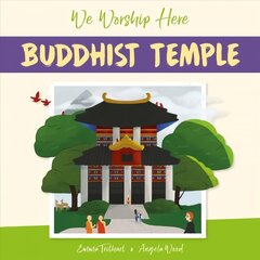 We Worship Here: Buddhist Temple Illustrated edition hind ja info | Noortekirjandus | kaup24.ee