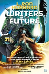 Writers of the Future Volume 37: Bestselling Anthology of Award-Winning Science Fiction and Fantasy Short Stories hind ja info | Noortekirjandus | kaup24.ee