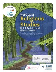 WJEC GCSE Religious Studies: Unit 2 Religion and Ethical Themes цена и информация | Книги для подростков и молодежи | kaup24.ee