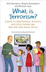 What is Terrorism?: A Book to Help Parents, Teachers and other Grown-ups Talk with Kids about Terror цена и информация | Книги для подростков и молодежи | kaup24.ee