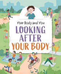 Your Body and You: Looking After Your Body цена и информация | Книги для подростков и молодежи | kaup24.ee