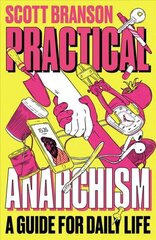 Practical Anarchism: A Guide for Daily Life цена и информация | Книги по социальным наукам | kaup24.ee