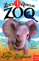 Zoe's Rescue Zoo: The Eager Elephant цена и информация | Книги для подростков и молодежи | kaup24.ee