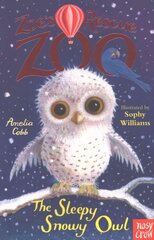 Zoe's Rescue Zoo: The Sleepy Snowy Owl цена и информация | Книги для подростков и молодежи | kaup24.ee