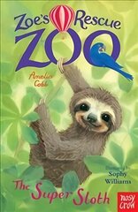 Zoe's Rescue Zoo: The Super Sloth цена и информация | Книги для подростков и молодежи | kaup24.ee