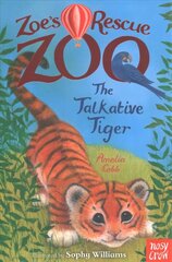 Zoe's Rescue Zoo: The Talkative Tiger цена и информация | Книги для подростков и молодежи | kaup24.ee