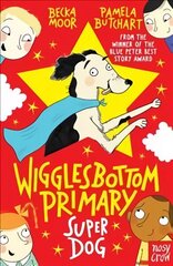 Wigglesbottom Primary: Super Dog! цена и информация | Книги для подростков и молодежи | kaup24.ee