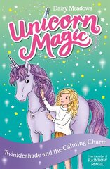 Unicorn Magic: Twinkleshade and the Calming Charm: Series 4 Book 3 hind ja info | Noortekirjandus | kaup24.ee