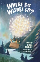 Where Do Wishes Go?: Poems цена и информация | Книги для подростков и молодежи | kaup24.ee