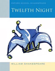 Oxford School Shakespeare: Twelfth Night: Oxford School Shakespeare 2010 цена и информация | Книги для подростков и молодежи | kaup24.ee