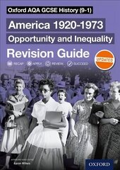 Oxford AQA GCSE History (9-1): America 1920-1973: Opportunity and Inequality Revision Guide: With all you need to know for your 2022 assessments цена и информация | Книги для подростков и молодежи | kaup24.ee