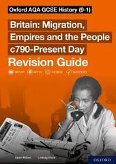 Oxford AQA GCSE History (9-1): Britain: Migration, Empires and the People c790-Present Day Revision Guide: With all you need to know for your 2022 assessments 1 hind ja info | Noortekirjandus | kaup24.ee