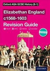 Oxford AQA GCSE History: Elizabethan England c1568-1603 Revision Guide: With all you need to know for your 2022 assessments цена и информация | Книги для подростков и молодежи | kaup24.ee