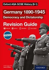 Oxford AQA GCSE History: Germany 1890-1945 Democracy and Dictatorship Revision Guide (9-1): With all you need to know for your 2022 assessments цена и информация | Книги для подростков и молодежи | kaup24.ee