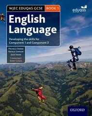 WJEC Eduqas GCSE English Language: Student Book 1: Developing the skills for Component 1 and Component 2, Student book 1 hind ja info | Noortekirjandus | kaup24.ee