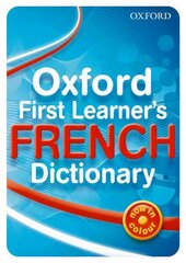 Oxford First Learner's French Dictionary 2010 hind ja info | Noortekirjandus | kaup24.ee