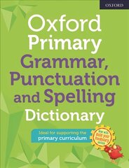 Oxford Primary Grammar Punctuation and Spelling Dictionary 3rd Revised edition цена и информация | Книги для подростков и молодежи | kaup24.ee