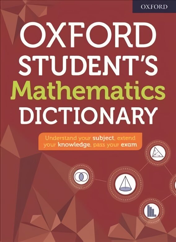 Oxford Student's Mathematics Dictionary 2020 Edition hind ja info | Noortekirjandus | kaup24.ee