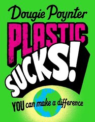 Plastic Sucks! You Can Make A Difference hind ja info | Noortekirjandus | kaup24.ee