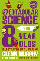 Spectacular Science for 8 Year Olds цена и информация | Книги для подростков и молодежи | kaup24.ee